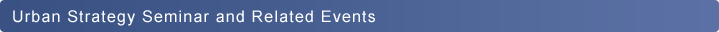 Urban Strategy Seminar and Related Events